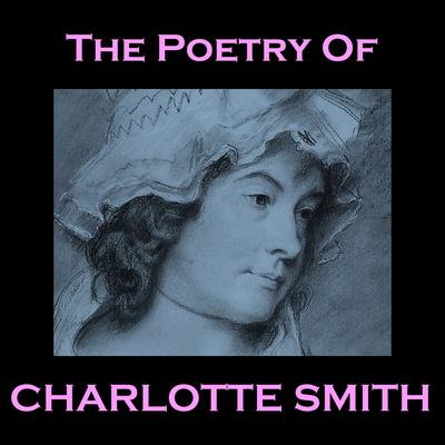 The Poetry of Charlotte Smith Audiobook, by Charlotte Smith