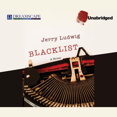 Blacklist: A Novel Audiobook, by Jerry Ludwig
