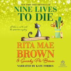 Nine Lives to Die: A Mrs. Murphy Mystery Audiobook, by 