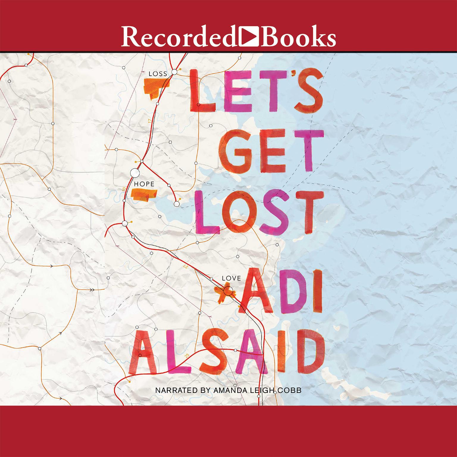 Lets Get Lost Audiobook, by Adi Alsaid