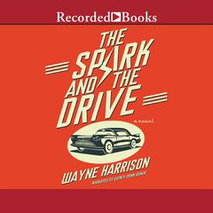 The Spark and the Drive Audiobook, by Wayne Harrison