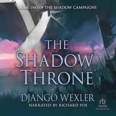 The Shadow Throne Audiobook, by Django Wexler