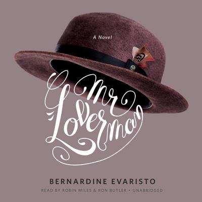 Mr. Loverman: A Novel Audiobook, by Bernardine Evaristo
