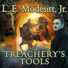 Treachery’s Tools Audiobook, by L. E. Modesitt