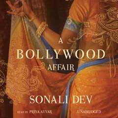 A Bollywood Affair Audiobook, by Sonali Dev