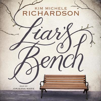 Liar’s Bench Audiobook, by Kim Michele Richardson