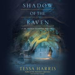 Shadow of the Raven: A Dr. Thomas Silkstone Mystery Audiobook, by Tessa Harris