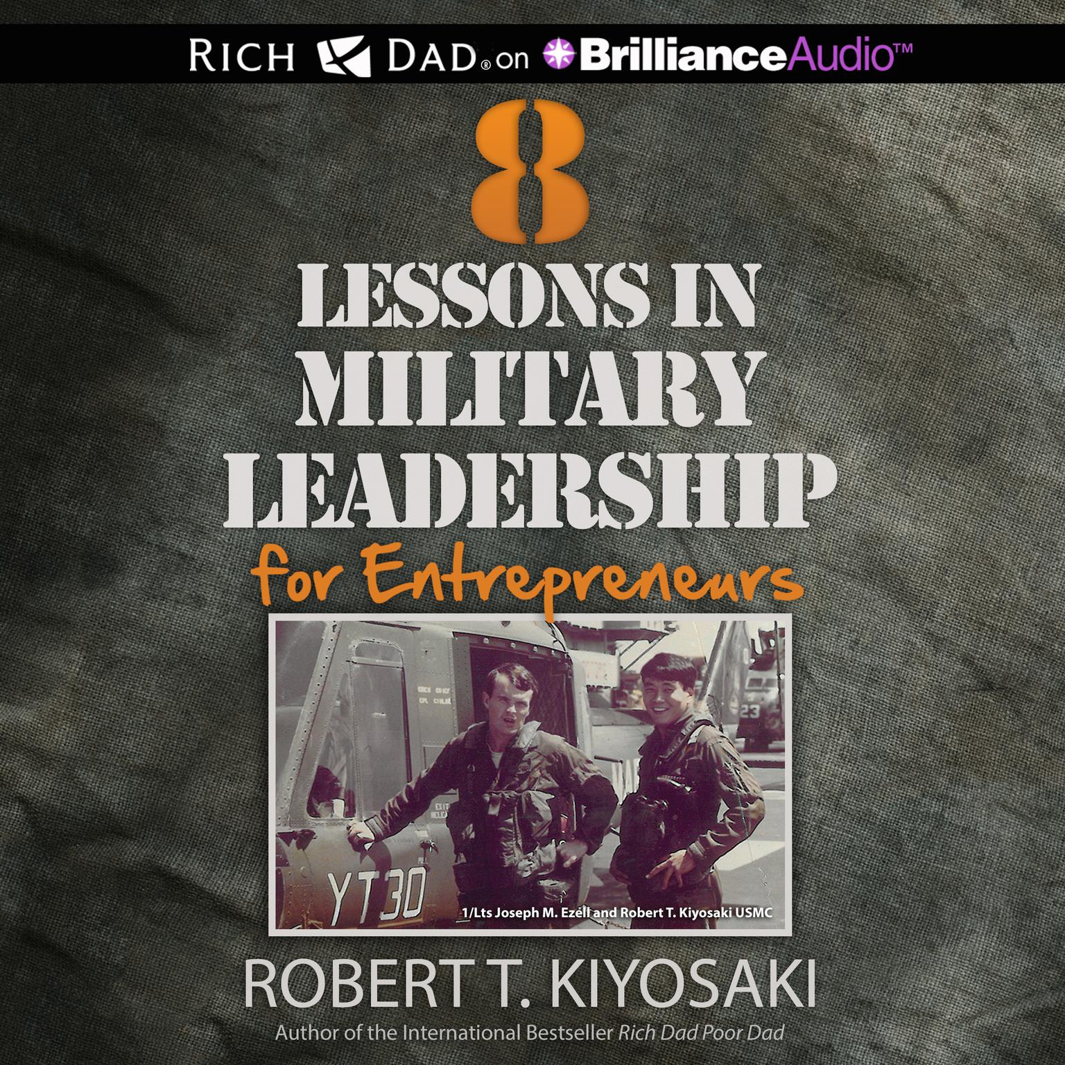 8 Lessons in Military Leadership for Entrepreneurs Audiobook, by Robert T. Kiyosaki