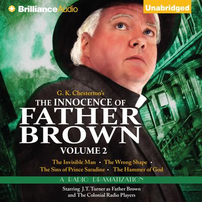 The Innocence of Father Brown, Vol. 2: A Radio Dramatization Audiobook, by G. K. Chesterton