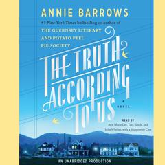 The Truth According to Us: A Novel Audiobook, by Annie Barrows