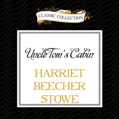 Uncle Tom's Cabin Audiobook, by Harriet Beecher Stowe
