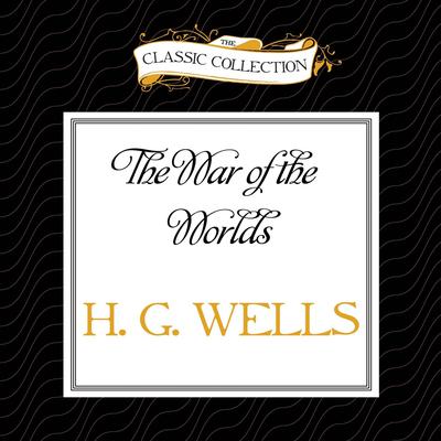 The War of the Worlds Audiobook, by H. G. Wells