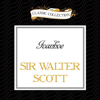 Ivanhoe Audiobook, by Walter Scott