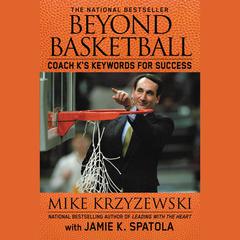 Beyond Basketball: Coach K's Keywords for Success Audiobook, by 