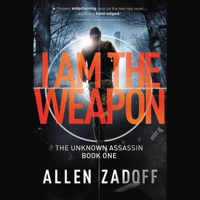 I Am the Weapon Audiobook, by Allen Zadoff
