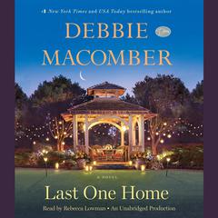 Last One Home: A Novel Audiobook, by Debbie Macomber