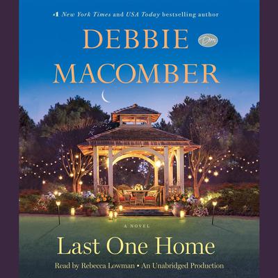 Last One Home: A Novel Audiobook, by Debbie Macomber