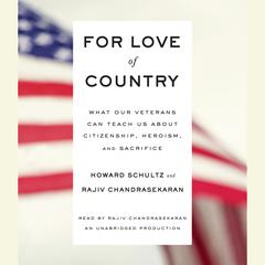 For Love of Country: What Our Veterans Can Teach Us About Citizenship, Heroism, and Sacrifice Audiobook, by Howard Schultz