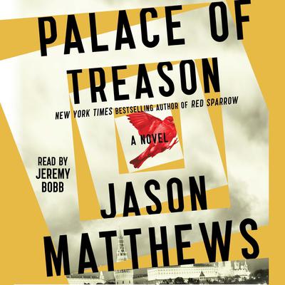 Palace of Treason: A Novel Audiobook, by Jason Matthews