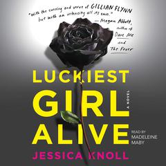 Luckiest Girl Alive: A Novel Audiobook, by Jessica Knoll
