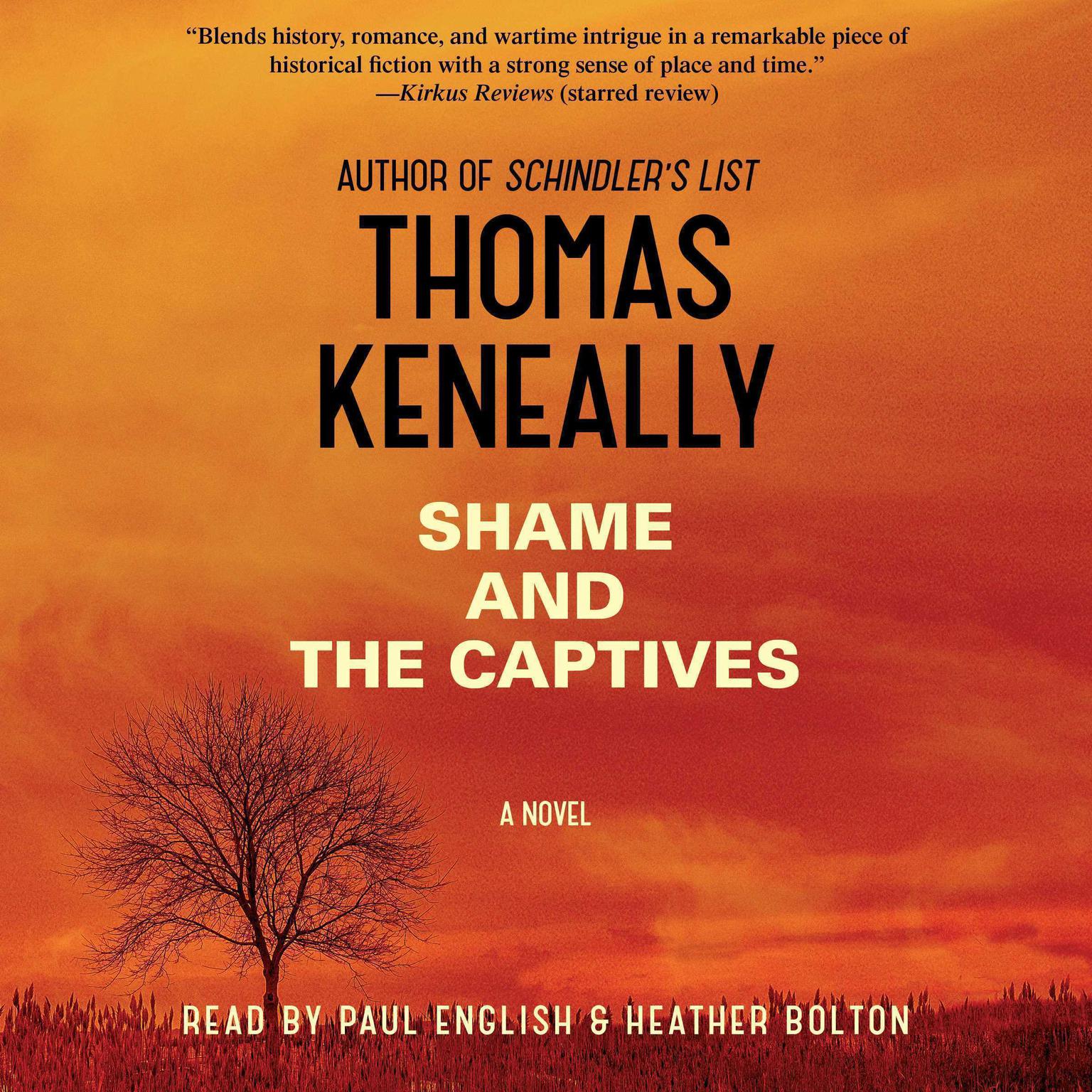 Shame and the Captives: A Novel Audiobook, by Thomas Keneally