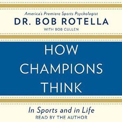 How Champions Think: In Sports and in Life Audiobook, by 
