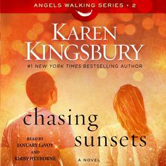 Chasing Sunsets: A Novel Audiobook, by Karen Kingsbury