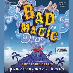 Bad Magic Audiobook, by Pseudonymous Bosch