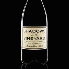 Shadows in the Vineyard: The True Story of the Plot to Poison the Worlds Greatest Wine Audiobook, by Maximillian Potter