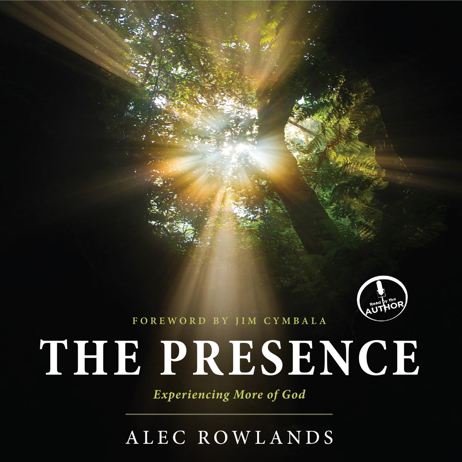 The Presence: Experiencing More of God Audiobook, by Alec Rowlands
