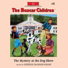The Mystery at the Dog Show Audiobook, by Gertrude Chandler Warner