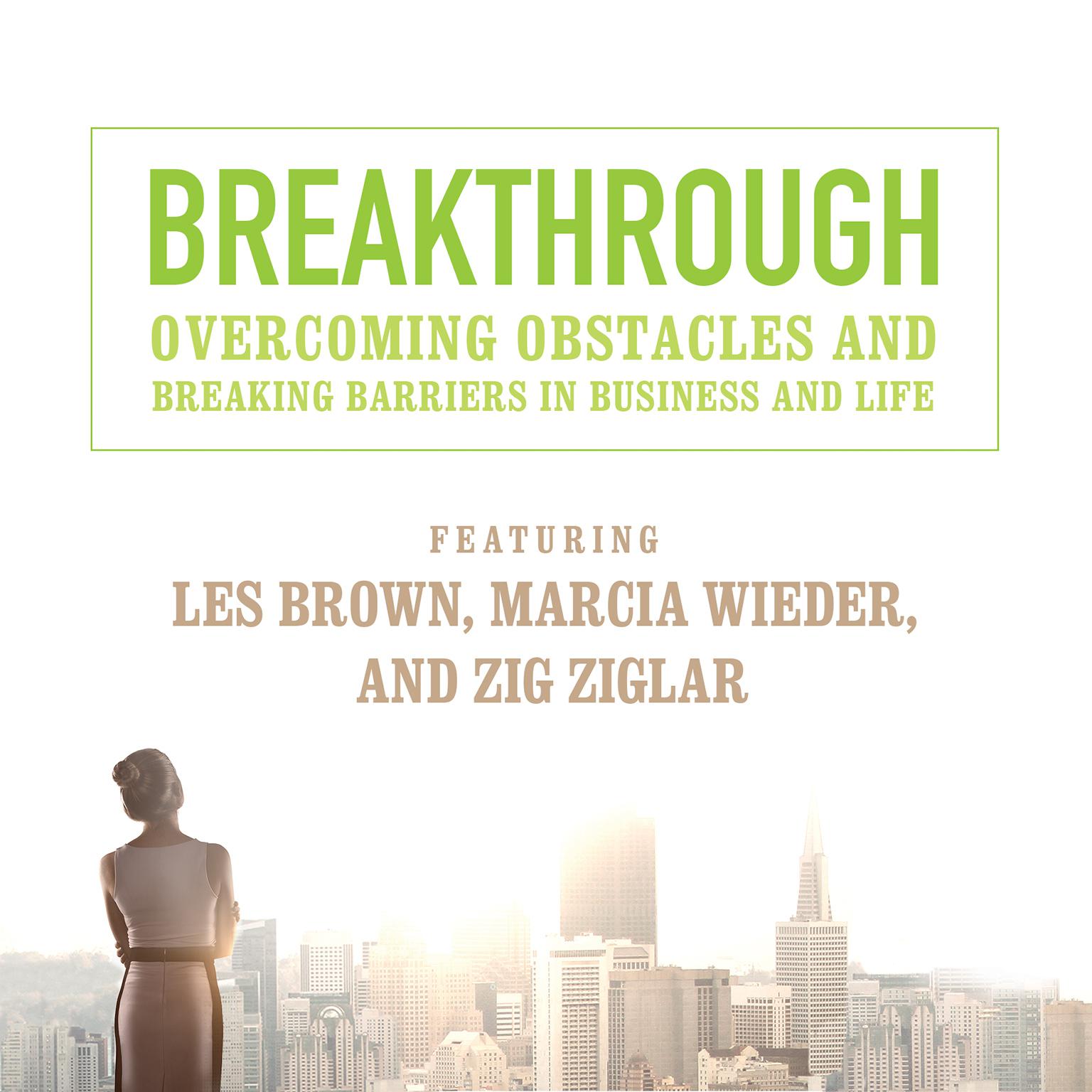 Breakthrough: Overcoming Obstacles and Breaking Barriers in Business and Life Audiobook, by Made for Success