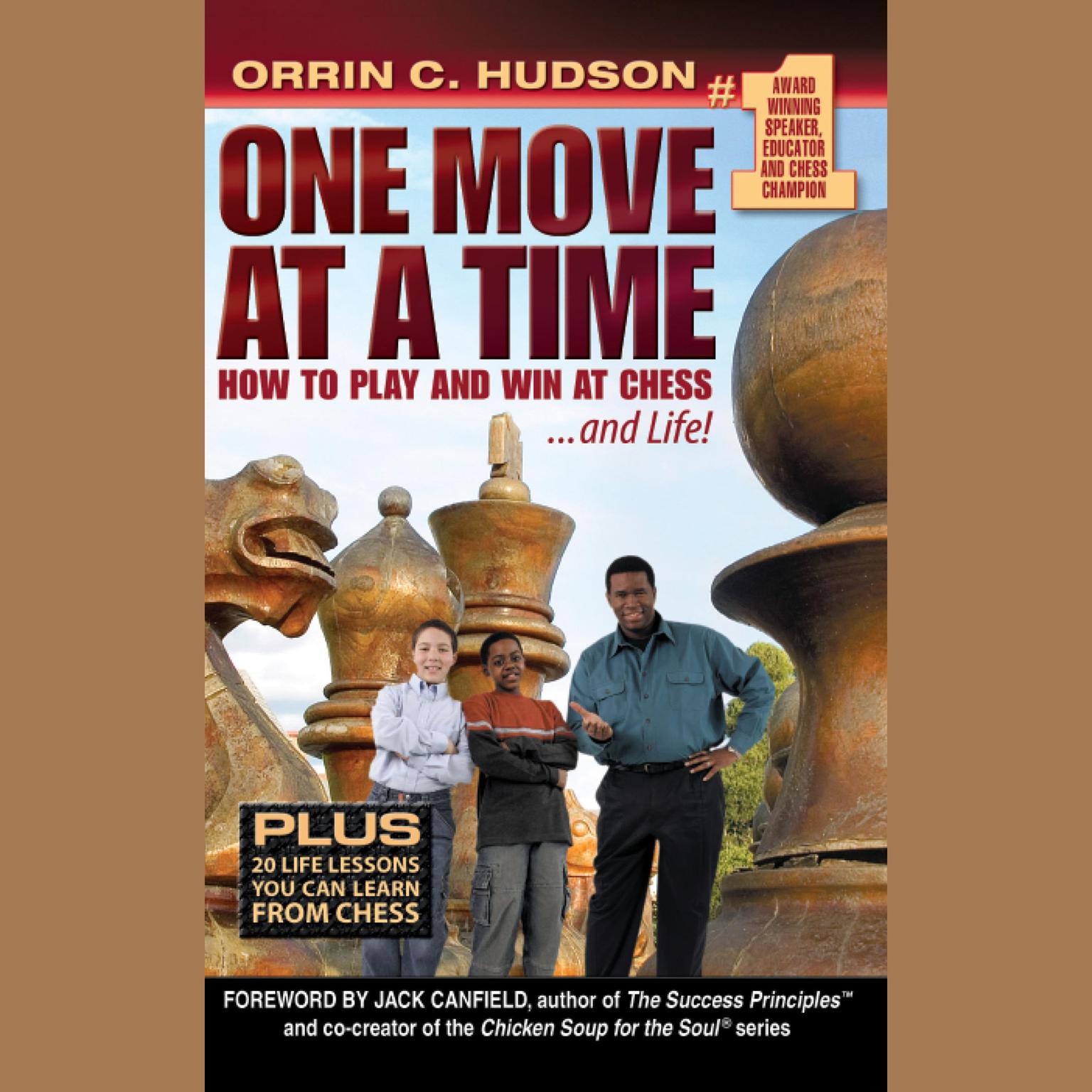 One Move at a Time: How to Play and Win at Chess and Life Audiobook, by Orrin C. Hudson