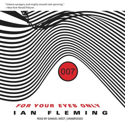 For Your Eyes Only, and Other Stories Audiobook, by Ian Fleming