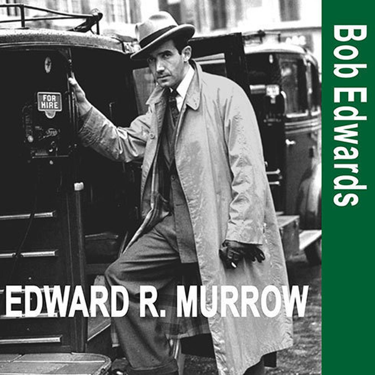 Edward R. Murrow and the Birth of Broadcast Journalism Audiobook, by Bob Edwards