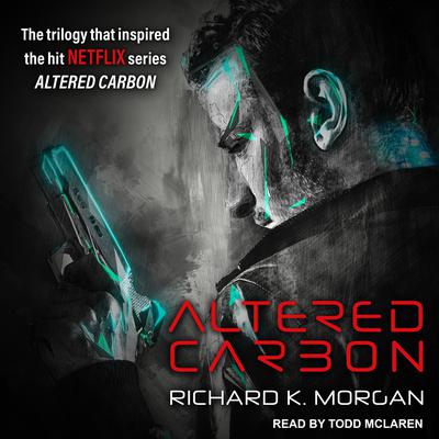 Altered Carbon Audiobook, by Richard K. Morgan