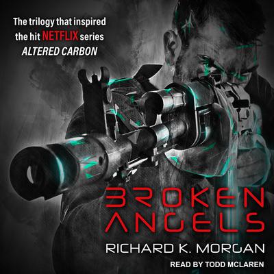 Broken Angels Audiobook, by Richard K. Morgan