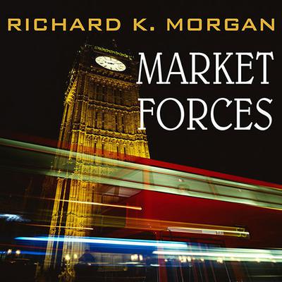 Market Forces Audiobook, by Richard K. Morgan