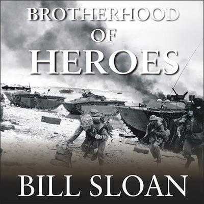 Brotherhood of Heroes: The Marines at Peleliu, 1944-The Bloodiest Battle of the Pacific War Audiobook, by Bill Sloan