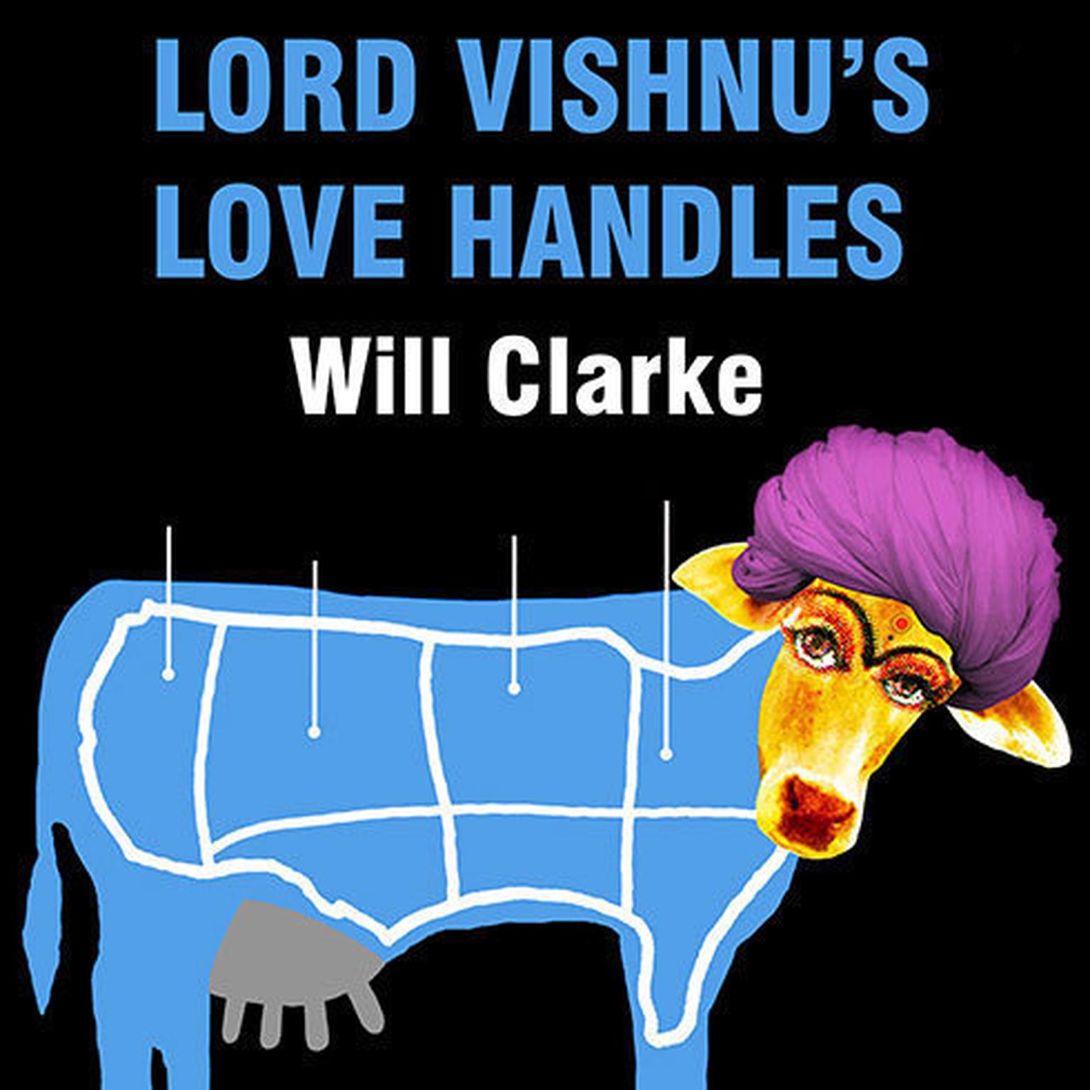 Lord Vishnus Love Handles: A Spy Novel (Sort Of) Audiobook, by Will Clarke
