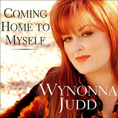 Coming Home to Myself Audiobook, by Wynonna Judd