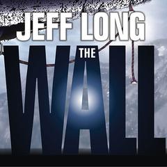 The Wall: A Thriller Audiobook, by Jeff Long