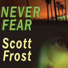 Never Fear Audiobook, by Scott Frost