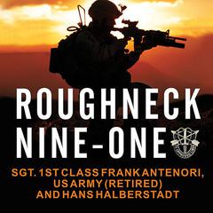 Roughneck Nine-One: The Extraordinary Story of a Special Forces A-Team at War Audiobook, by Frank Antenori