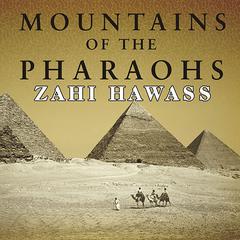 Mountains of the Pharaohs: The Untold Story of the Pyramid Builders Audiobook, by Zahi Hawass