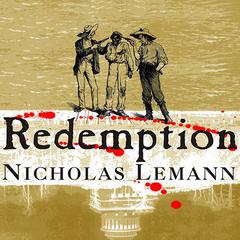 Redemption: The Last Battle of the Civil War Audiobook, by Nicholas Lemann