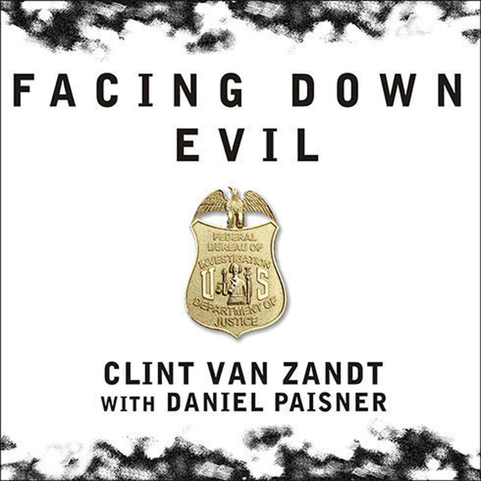 Facing Down Evil: Life on the Edge as an FBI Hostage Negotiator Audiobook, by Clint Van Zandt