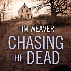 Chasing the Dead: A Novel Audiobook, by Tim Weaver