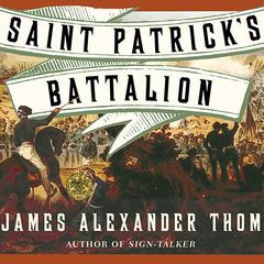 Saint Patricks Battalion: A Novel Audiobook, by James Alexander Thom