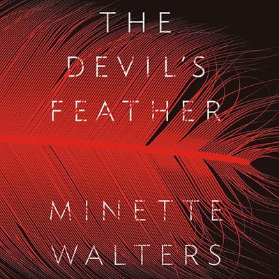 The Devil's Feather: A Novel Audiobook, by Minette Walters